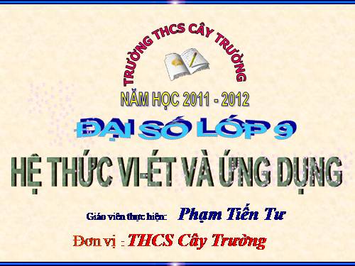 Chương IV. §6. Hệ thức Vi-ét và ứng dụng