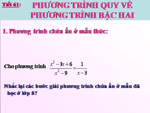 Chương IV. §7. Phương trình quy về phương trình bậc hai