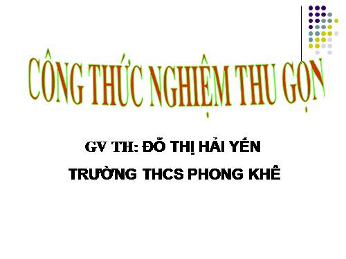 Chương IV. §5. Công thức nghiệm thu gọn