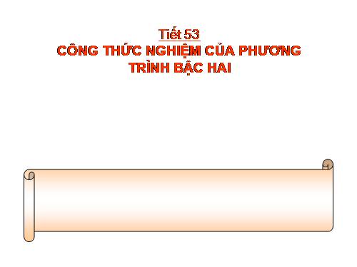 Chương IV. §4. Công thức nghiệm của phương trình bậc hai