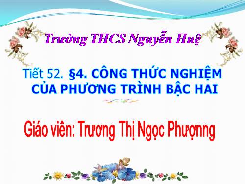 Chương IV. §4. Công thức nghiệm của phương trình bậc hai