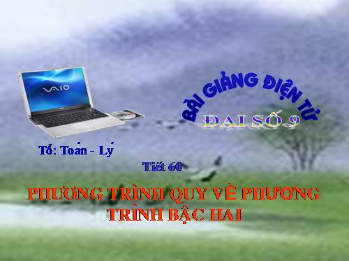 Chương IV. §7. Phương trình quy về phương trình bậc hai