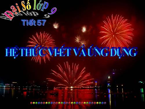 Chương IV. §6. Hệ thức Vi-ét và ứng dụng