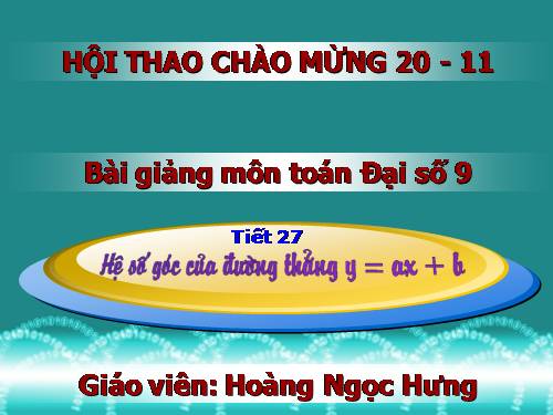 Chương II. §5. Hệ số góc của đường thẳng y = ax + b (a ≠ 0)