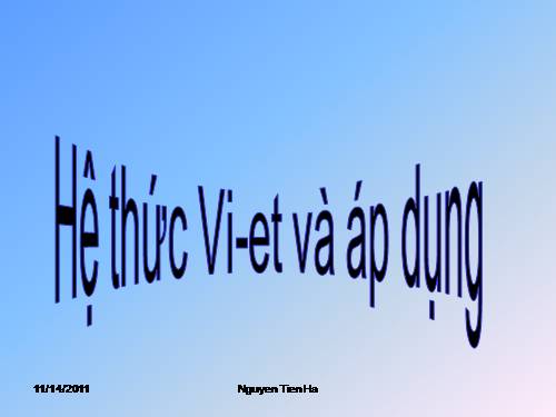 Chương IV. §6. Hệ thức Vi-ét và ứng dụng