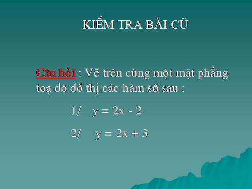 Chương II. §4. Đường thẳng song song và đường thẳng cắt nhau