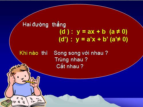 Chương II. §4. Đường thẳng song song và đường thẳng cắt nhau