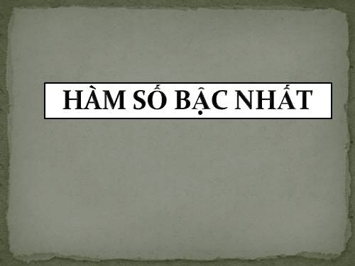 Chương II. §2. Hàm số bậc nhất
