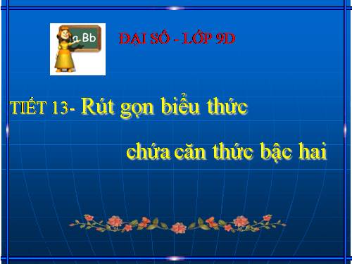 Chương I. §8. Rút gọn biểu thức chứa căn thức bậc hai