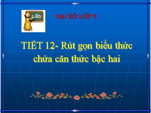 Chương I. §8. Rút gọn biểu thức chứa căn thức bậc hai