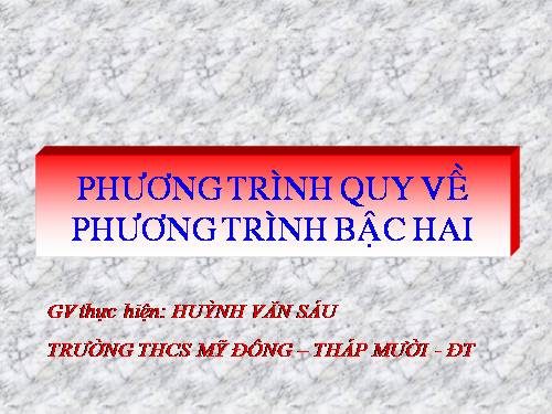 Chương IV. §7. Phương trình quy về phương trình bậc hai