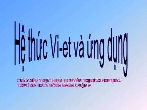 Chương IV. §6. Hệ thức Vi-ét và ứng dụng