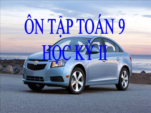 Ôn Tập Toán 9 - Học Kỳ II