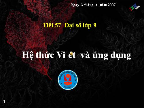 Chương IV. §6. Hệ thức Vi-ét và ứng dụng