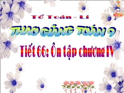 Ôn tập Chương IV. Hàm số y = ax² (a ≠ 0). Phương trình bậc hai một ẩn