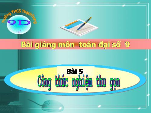 Chương IV. §5. Công thức nghiệm thu gọn