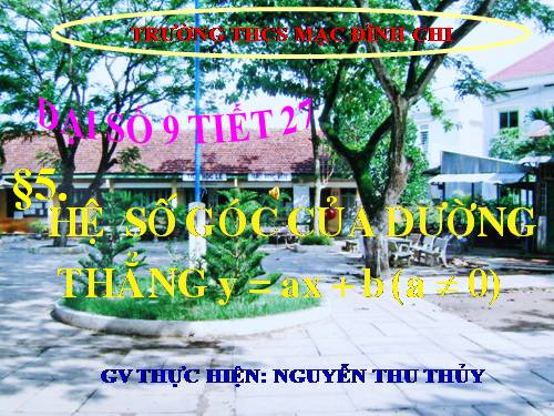 Chương II. §5. Hệ số góc của đường thẳng y = ax + b (a ≠ 0)