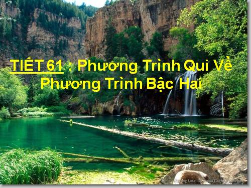 Chương IV. §7. Phương trình quy về phương trình bậc hai