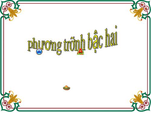 Chương IV. §3. Phương trình bậc hai một ẩn