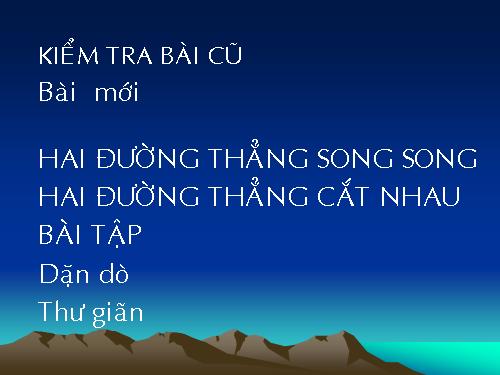 Chương II. §4. Đường thẳng song song và đường thẳng cắt nhau