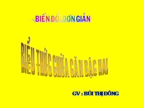 Chương I. §6. Biến đổi đơn giản biểu thức chứa căn thức bậc hai