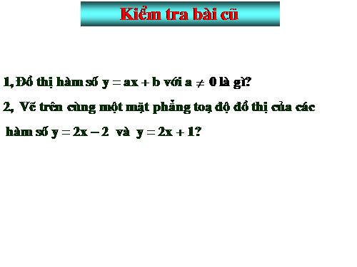 Chương II. §4. Đường thẳng song song và đường thẳng cắt nhau