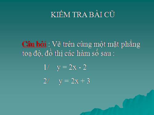 Chương II. §4. Đường thẳng song song và đường thẳng cắt nhau