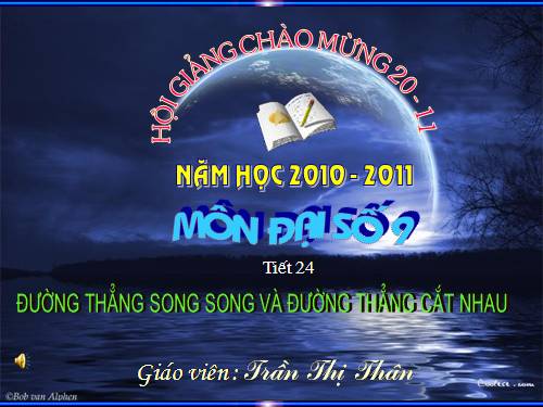 Chương II. §4. Đường thẳng song song và đường thẳng cắt nhau