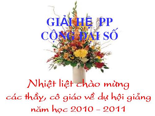 Chương III. §4. Giải hệ phương trình bằng phương pháp cộng đại số