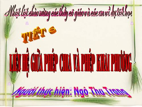 Chương I. §4. Liên hệ giữa phép chia và phép khai phương