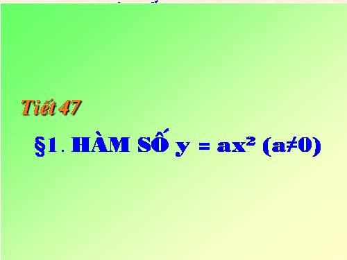 Chương IV. §1. Hàm số y = ax² (a ≠ 0)