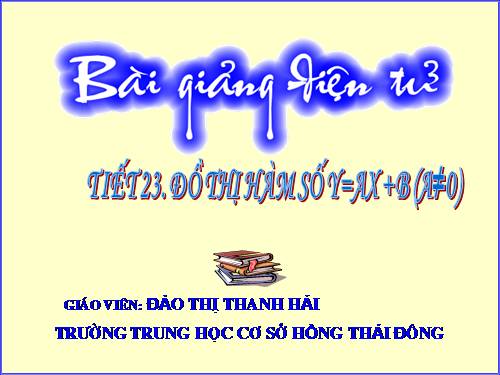 Chương II. §3. Đồ thị của hàm số y = ax + b (a ≠ 0)