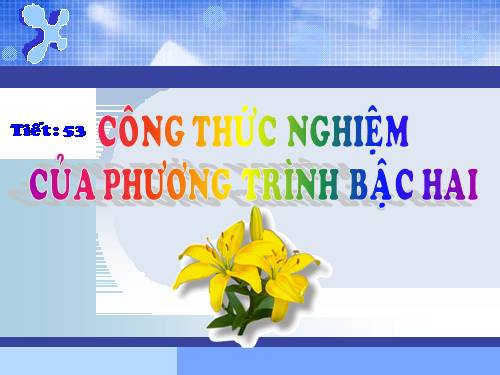 Chương IV. §4. Công thức nghiệm của phương trình bậc hai