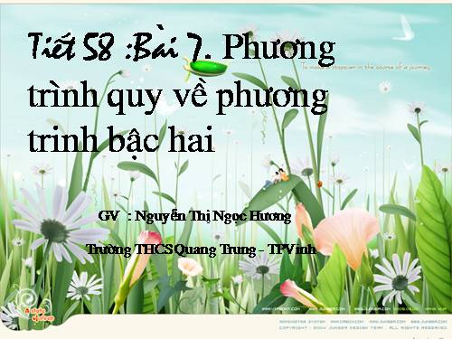 Chương IV. §7. Phương trình quy về phương trình bậc hai
