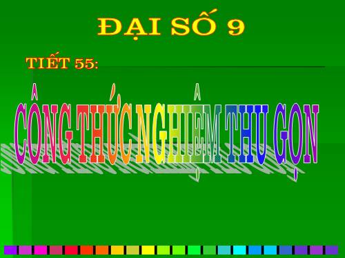 Chương IV. §5. Công thức nghiệm thu gọn
