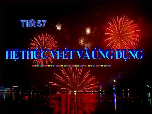 Chương IV. §6. Hệ thức Vi-ét và ứng dụng