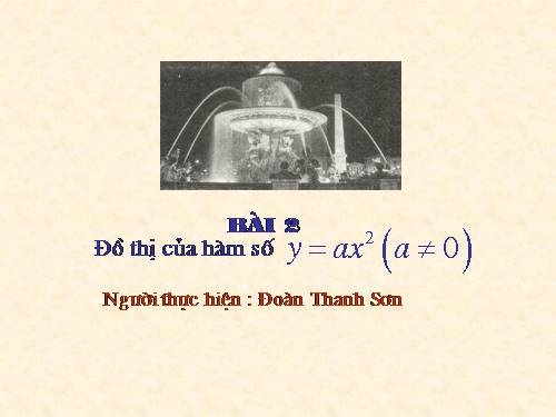 Chương IV. §2. Đồ thị của hàm số y = ax² (a ≠ 0)