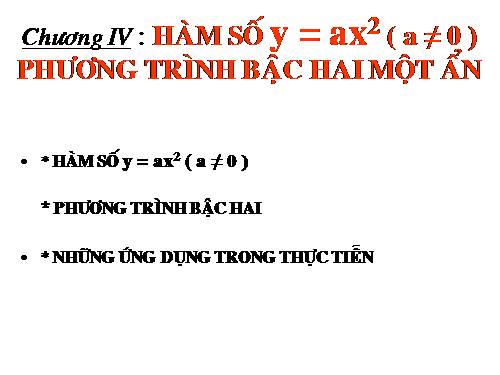 Chương IV. §1. Hàm số y = ax² (a ≠ 0)