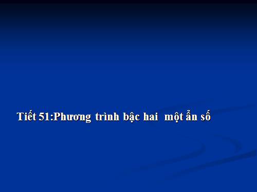 Chương IV. §3. Phương trình bậc hai một ẩn