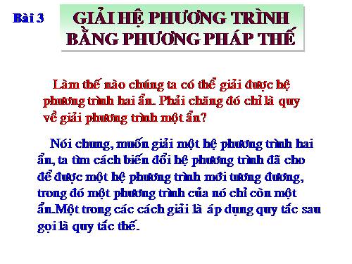 Chương III. §3. Giải hệ phương trình bằng phương pháp thế