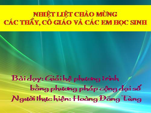 Chương III. §4. Giải hệ phương trình bằng phương pháp cộng đại số