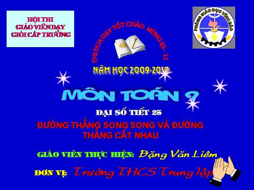 Chương II. §4. Đường thẳng song song và đường thẳng cắt nhau