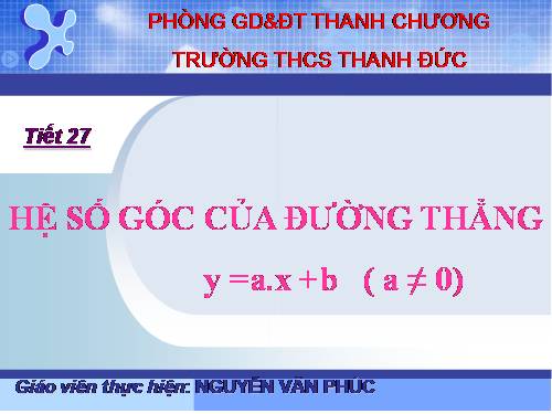 Chương II. §5. Hệ số góc của đường thẳng y = ax + b (a ≠ 0)
