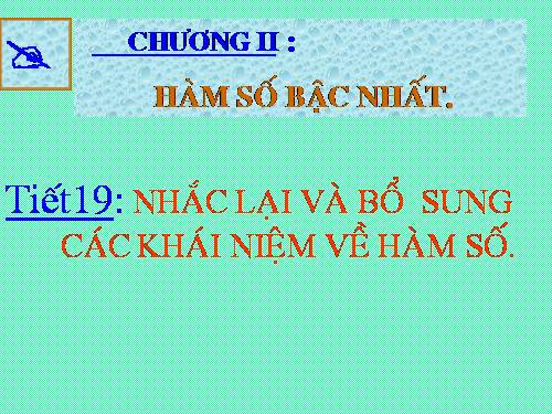 Chương II. §1. Nhắc lại và bổ sung các khái niệm về hàm số