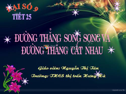 Chương II. §4. Đường thẳng song song và đường thẳng cắt nhau