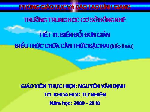 Chương I. §7. Biến đổi đơn giản biểu thức chứa căn thức bậc hai (tiếp theo)