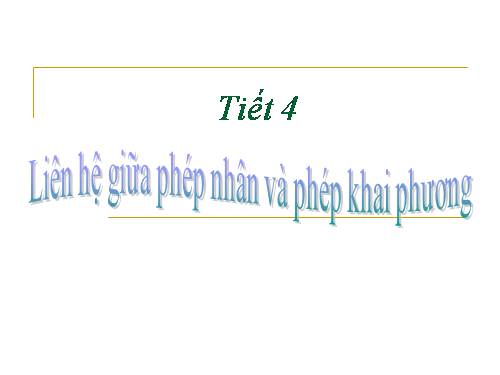 Chương I. §3. Liên hệ giữa phép nhân và phép khai phương