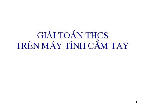 GIẢI TOÁN TRÊN MÁY TÍNH BỎ TÚI