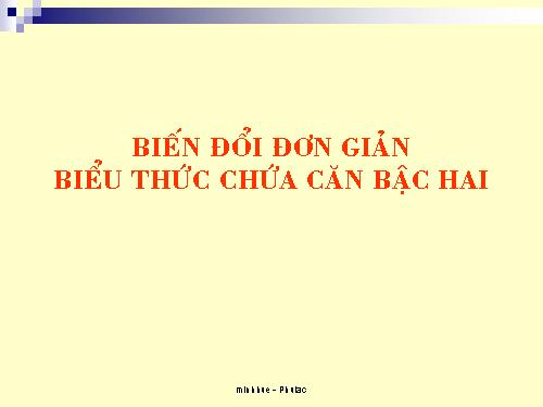 Chương I. §6. Biến đổi đơn giản biểu thức chứa căn thức bậc hai