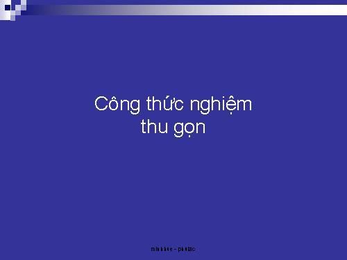 Chương IV. §5. Công thức nghiệm thu gọn